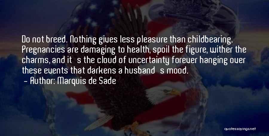 Spoil Mood Quotes By Marquis De Sade