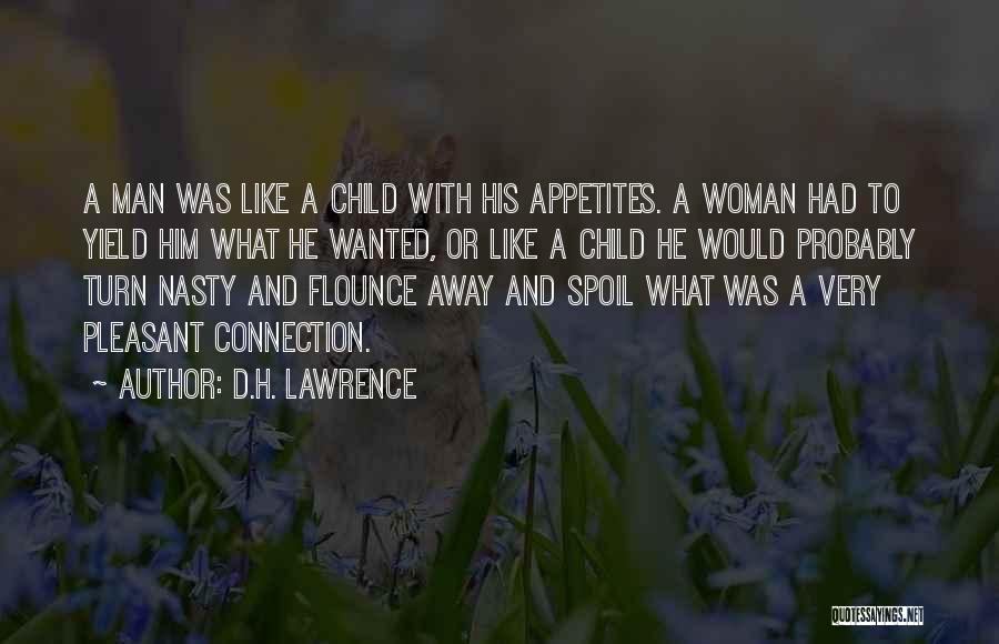 Spoil Your Man Quotes By D.H. Lawrence