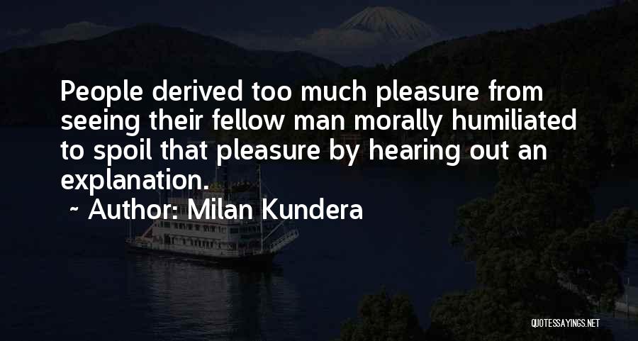 Spoil Your Man Quotes By Milan Kundera