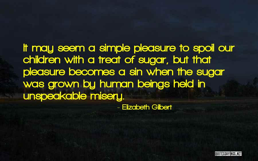 Spoil Yourself Treat Yourself Quotes By Elizabeth Gilbert Spoil Yourself Treat Yourself Quotes By Elizabeth Gilbert