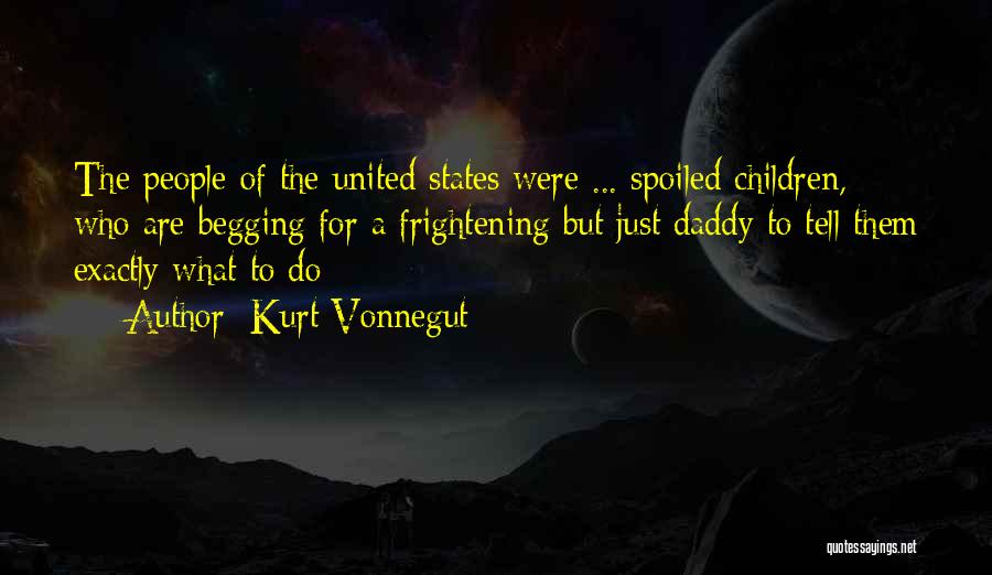Spoiled Children Quotes By Kurt Vonnegut