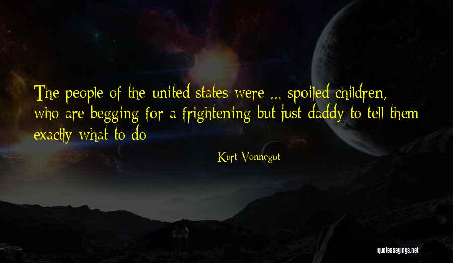 Spoiled Children Quotes By Kurt Vonnegut