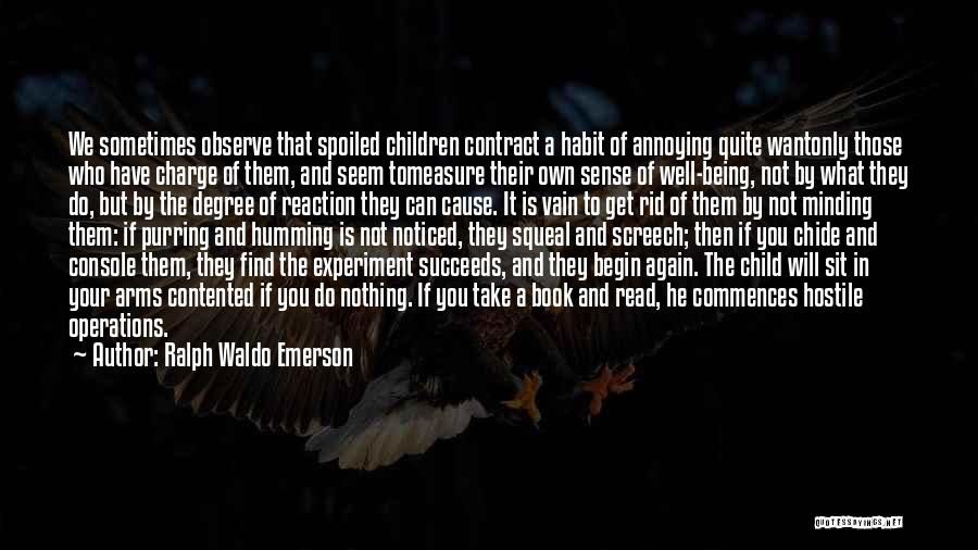 Spoiled Children Quotes By Ralph Waldo Emerson