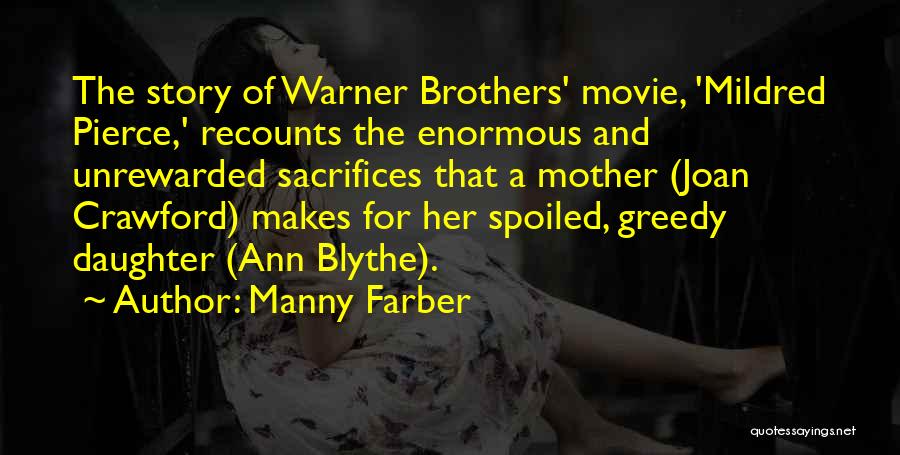 Spoiled Daughter Quotes By Manny Farber