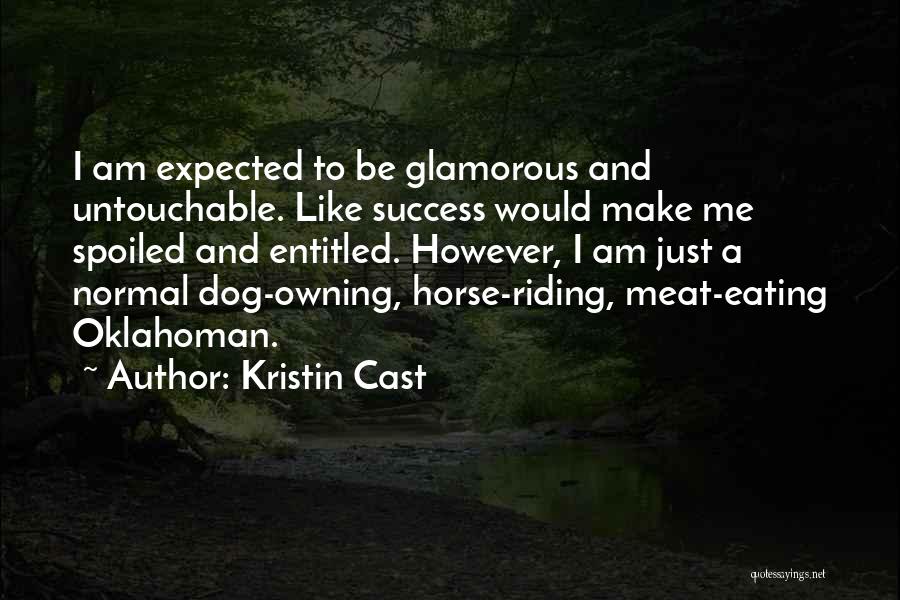 Spoiled Dog Quotes By Kristin Cast