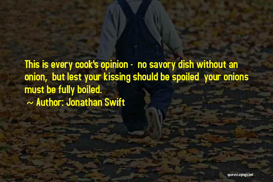 Spoiled Food Quotes By Jonathan Swift