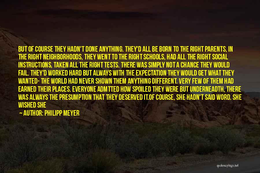 Spoiled My Life Quotes By Philipp Meyer