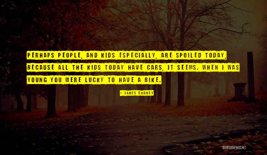 Spoiled People Quotes By James Cagney Spoiled People Quotes By James Cagney