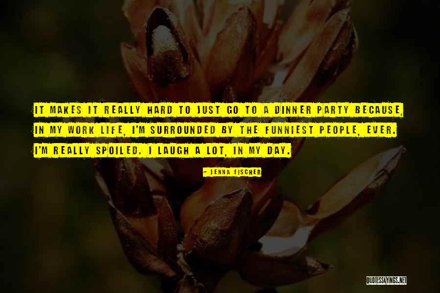 Spoiled People Quotes By Jenna Fischer Spoiled People Quotes By Jenna Fischer