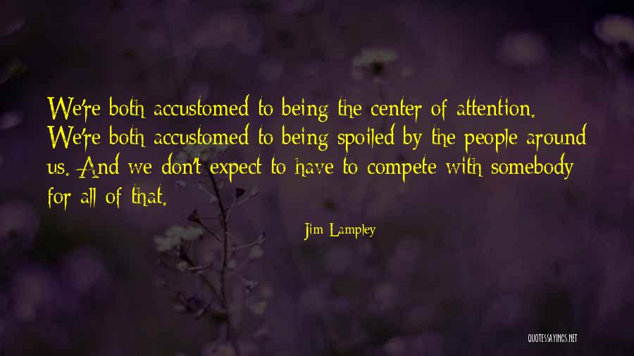 Spoiled People Quotes By Jim Lampley Spoiled People Quotes By Jim Lampley