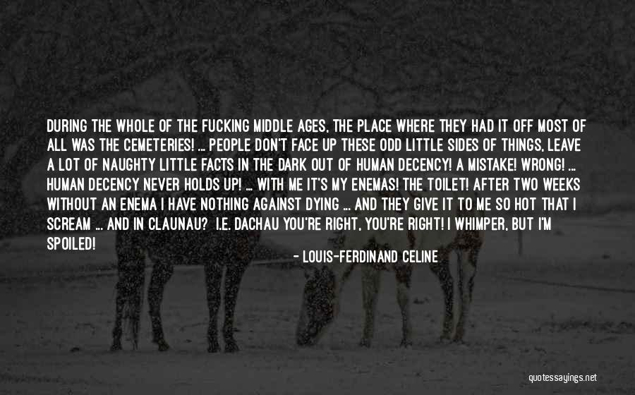 Spoiled People Quotes By Louis-Ferdinand Celine Spoiled People Quotes By Louis-Ferdinand Celine