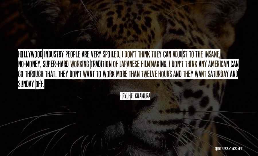 Spoiled People Quotes By Ryuhei Kitamura Spoiled People Quotes By Ryuhei Kitamura