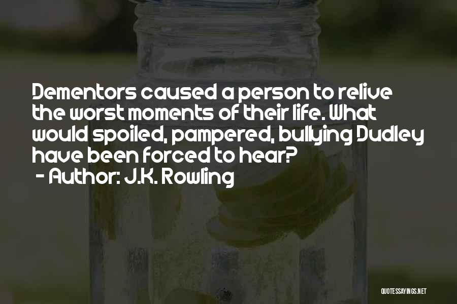 Spoiled Person Quotes By J.K. Rowling