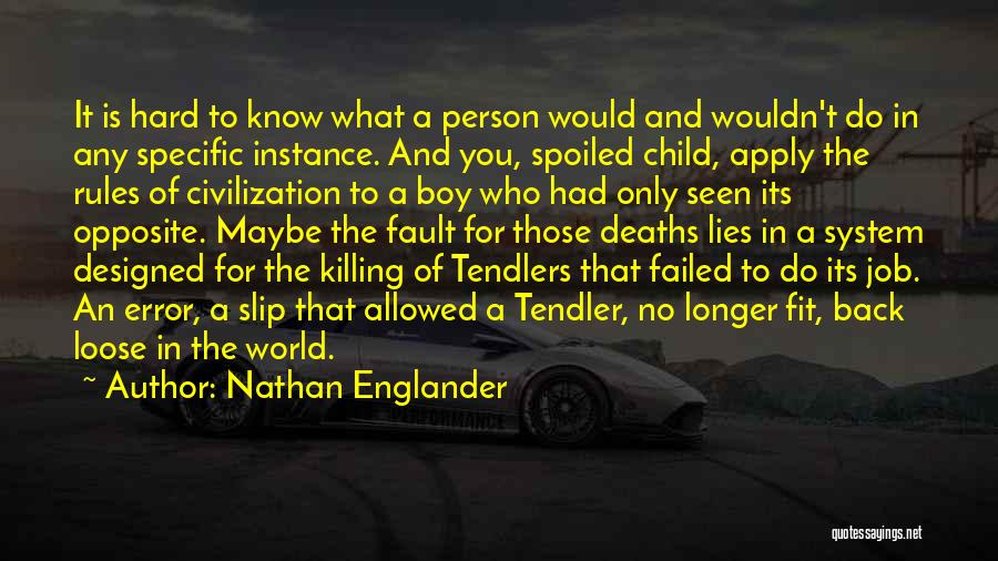 Spoiled Person Quotes By Nathan Englander