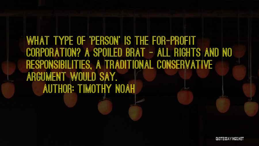 Spoiled Person Quotes By Timothy Noah