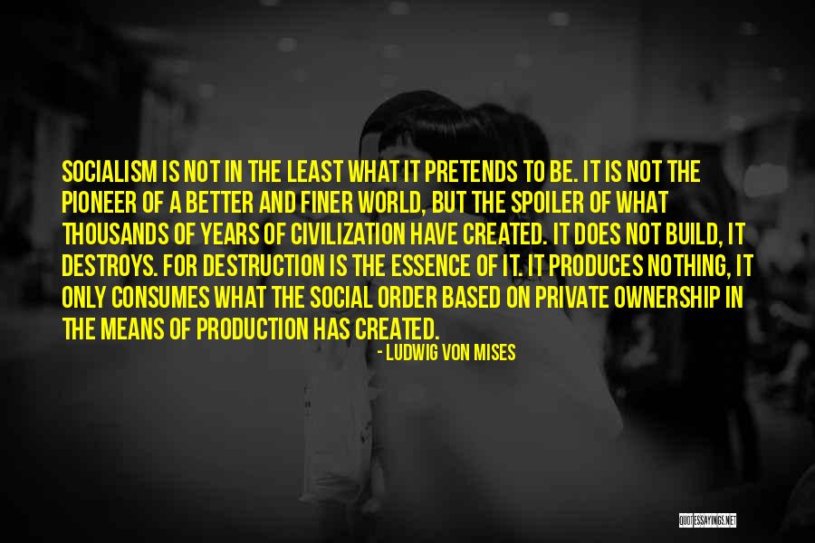 Spoiler Quotes By Ludwig Von Mises