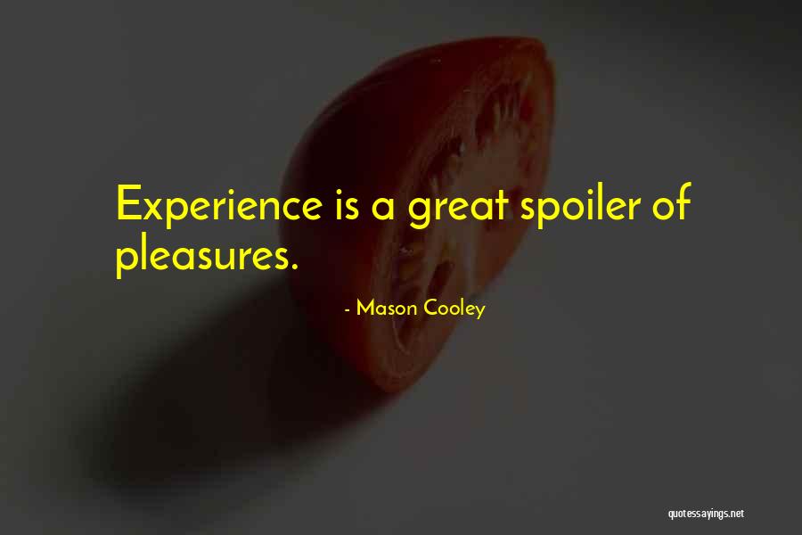 Spoiler Quotes By Mason Cooley Spoiler Quotes By Mason Cooley