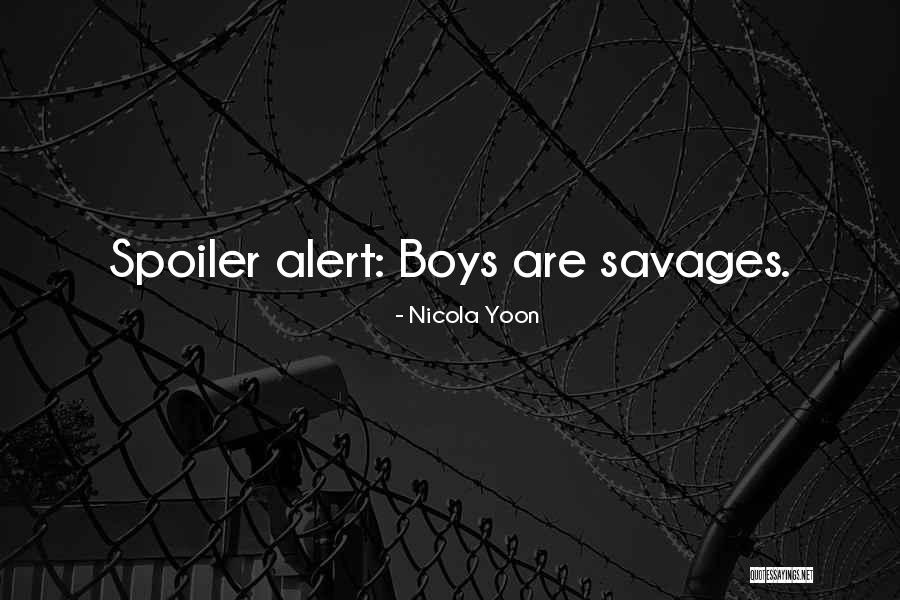 Spoiler Quotes By Nicola Yoon Spoiler Quotes By Nicola Yoon