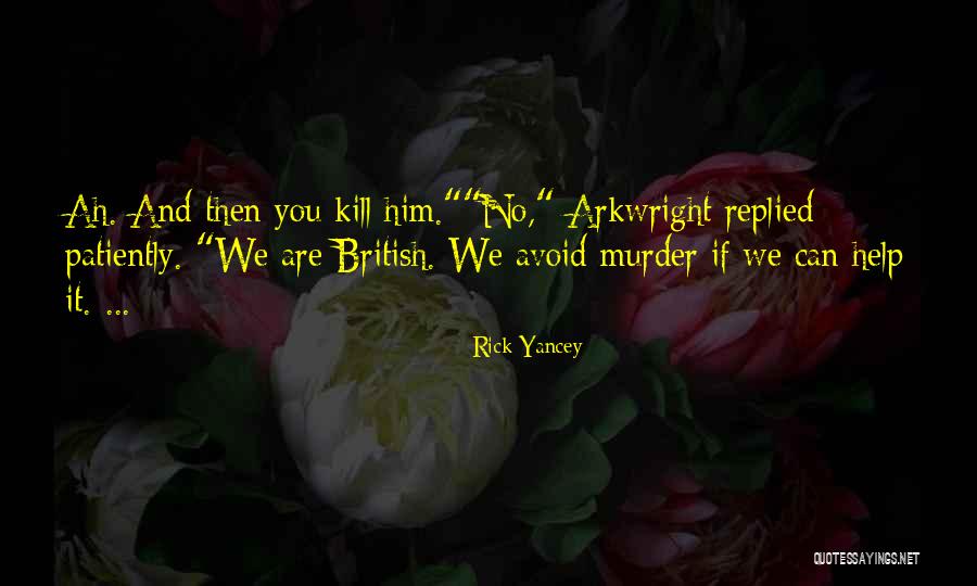 Spoiler Quotes By Rick Yancey Spoiler Quotes By Rick Yancey