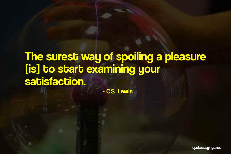 Spoiling Her Quotes By C.S. Lewis