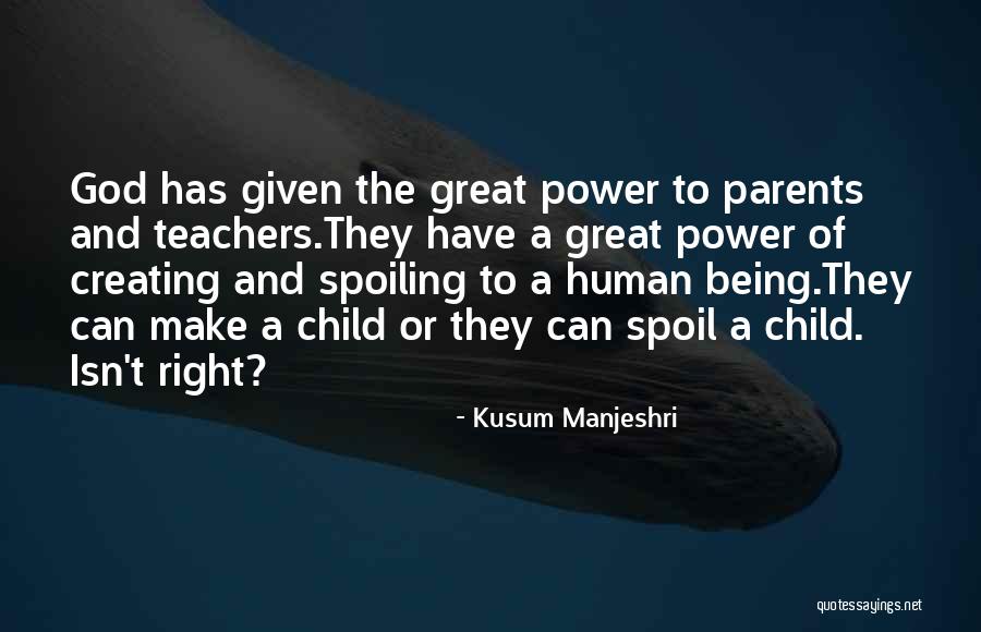 Spoiling Her Quotes By Kusum Manjeshri Spoiling Her Quotes By Kusum Manjeshri