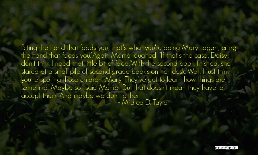 Spoiling Her Quotes By Mildred D. Taylor Spoiling Her Quotes By Mildred D. Taylor