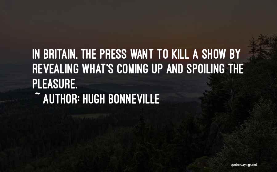 Spoiling Quotes By Hugh Bonneville