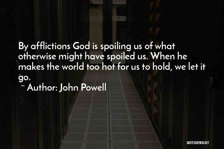 Spoiling Quotes By John Powell