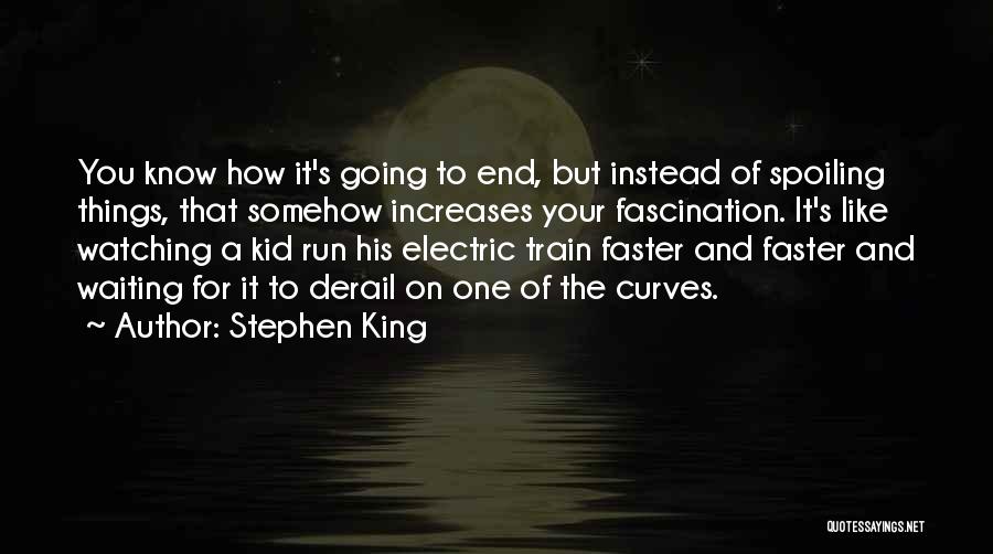 Spoiling Quotes By Stephen King