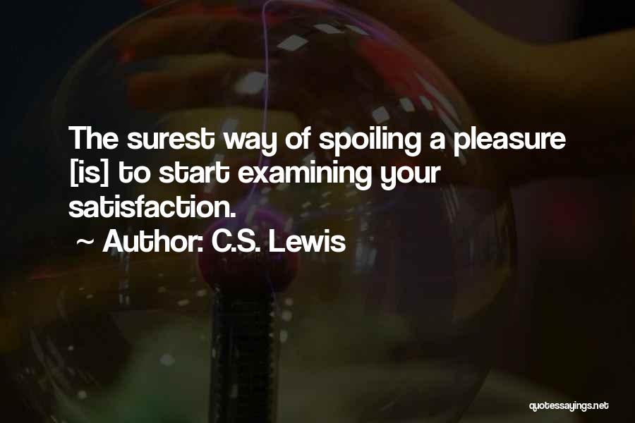 Spoiling Someone Quotes By C.S. Lewis