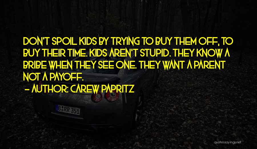 Spoiling Someone Quotes By Carew Papritz