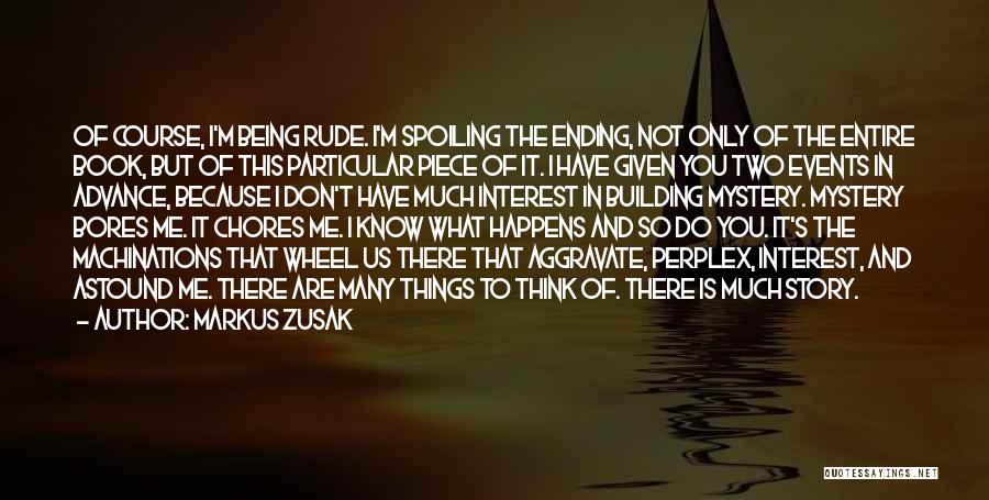 Spoiling You Quotes By Markus Zusak