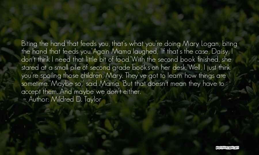 Spoiling You Quotes By Mildred D. Taylor