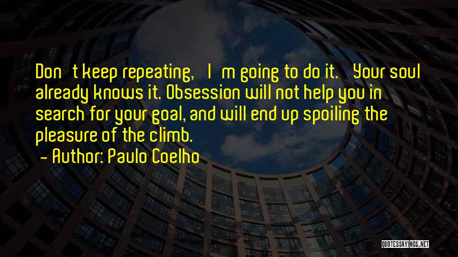Spoiling You Quotes By Paulo Coelho