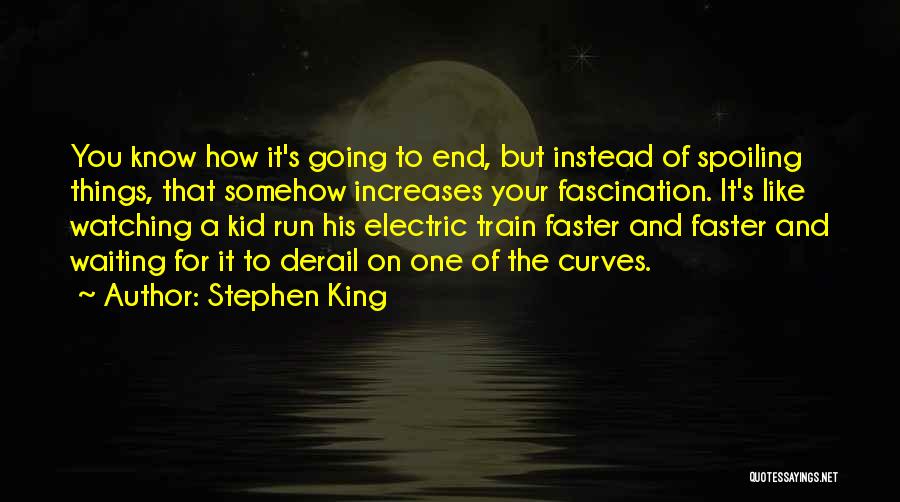 Spoiling You Quotes By Stephen King