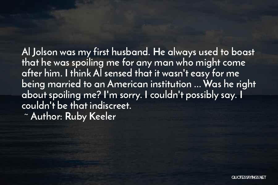 Spoiling Your Man Quotes By Ruby Keeler