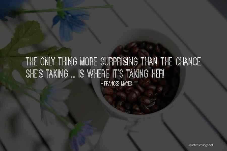 Spojrzenie Baczynski Quotes By Frances Mayes