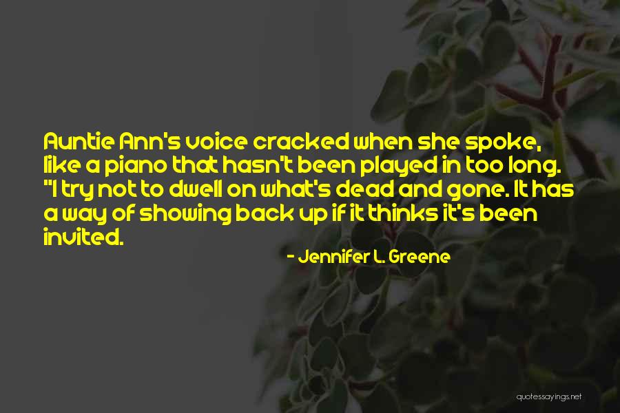 Spoke Up Quotes By Jennifer L. Greene Spoke Up Quotes By Jennifer L. Greene