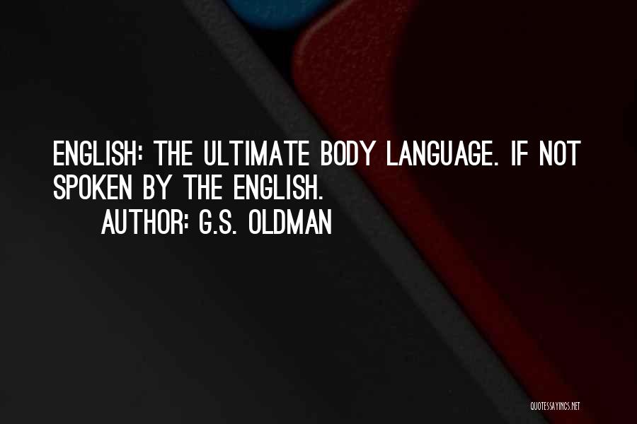 Spoken English Language Quotes By G.S. Oldman