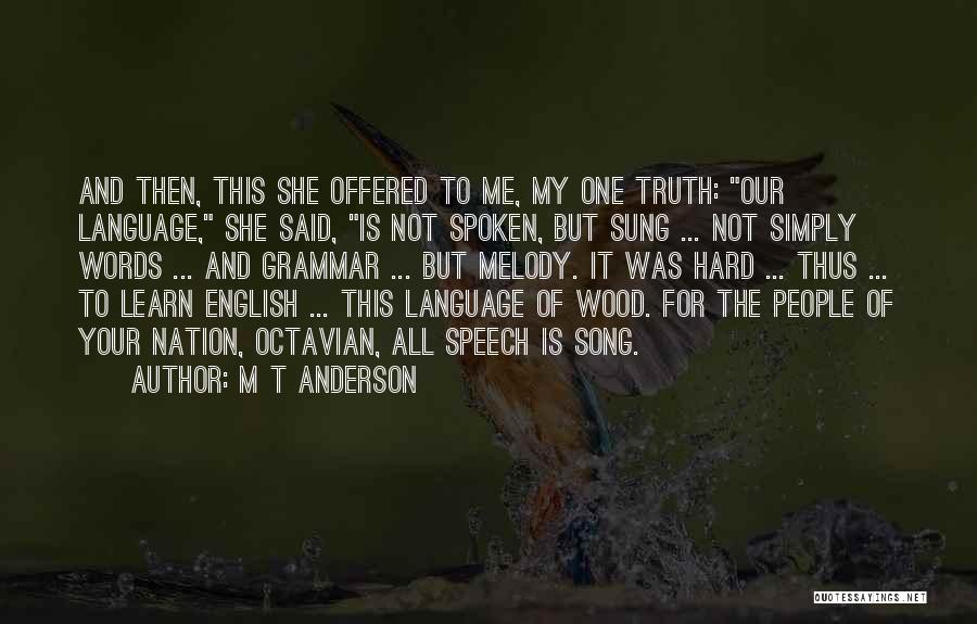 Spoken English Language Quotes By M T Anderson