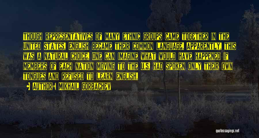 Spoken English Language Quotes By Mikhail Gorbachev