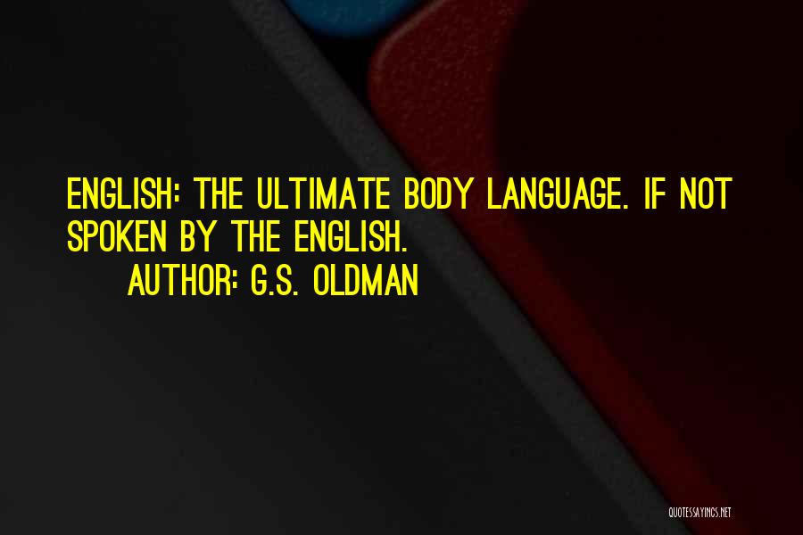 Spoken English Quotes By G.S. Oldman