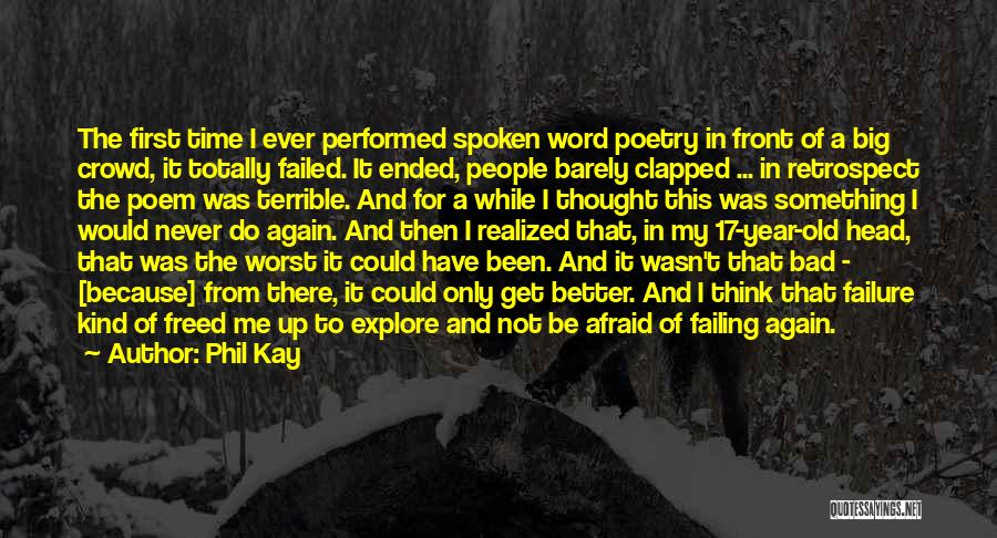 Spoken Word Poem Quotes By Phil Kay