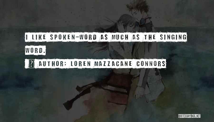 Spoken Word Quotes By Loren Mazzacane Connors