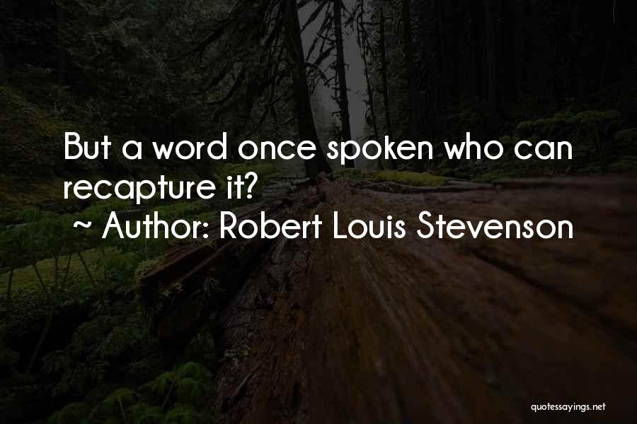 Spoken Word Quotes By Robert Louis Stevenson