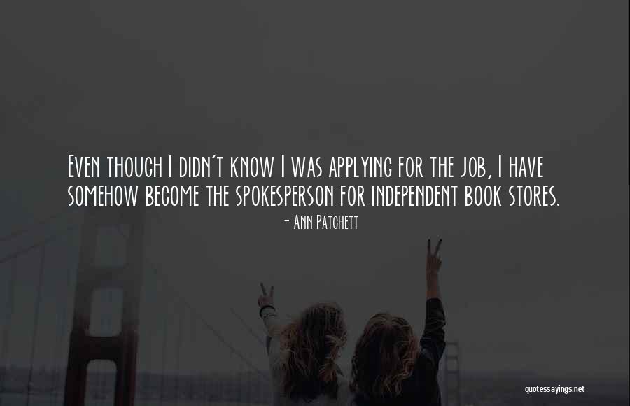 Spokesperson Jobs Quotes By Ann Patchett Spokesperson Jobs Quotes By Ann Patchett