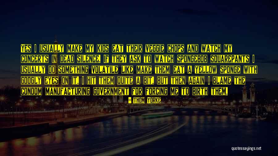 Sponge It Quotes By Thom Yorke Sponge It Quotes By Thom Yorke