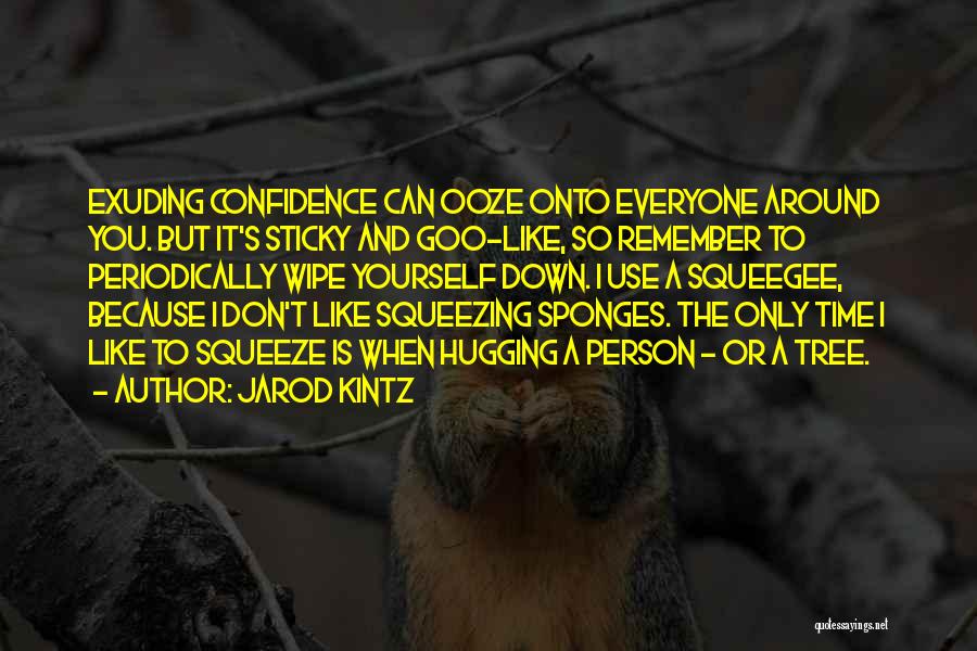 Sponges Quotes By Jarod Kintz