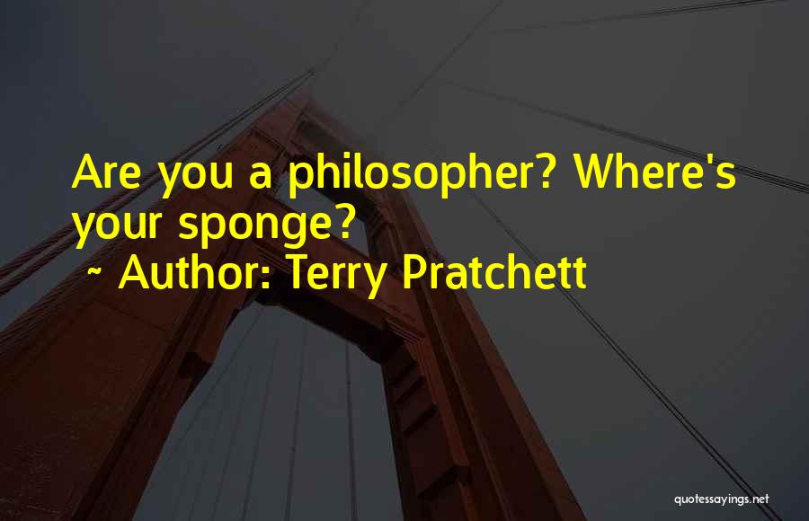Sponges Quotes By Terry Pratchett