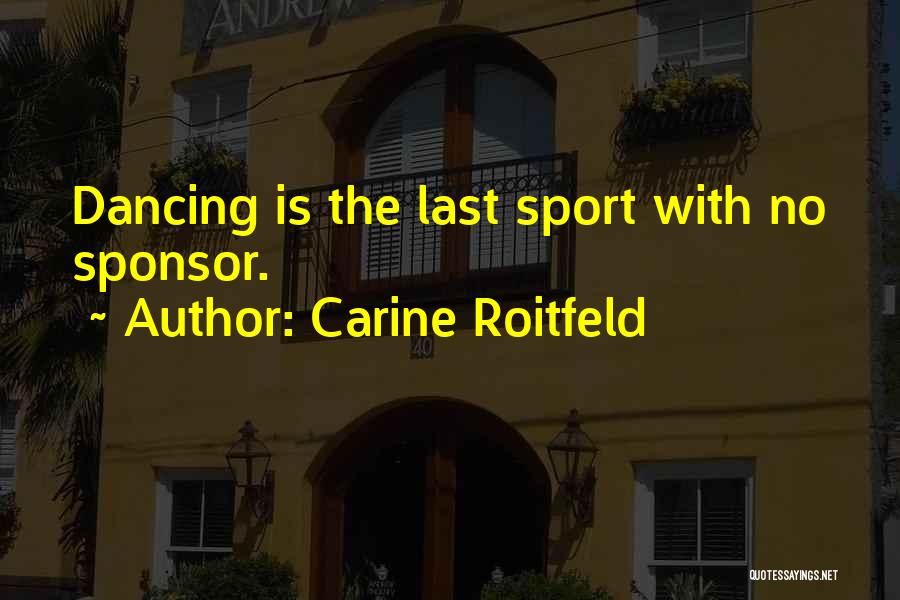 Sponsor Quotes By Carine Roitfeld